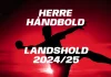 Danmarks Herre Håndbold Landshold 2024/25