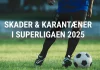 Skader & Karantæner i Superligaen 2025
