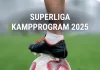Superliga Kampprogram 2025