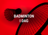 Badminton i dag